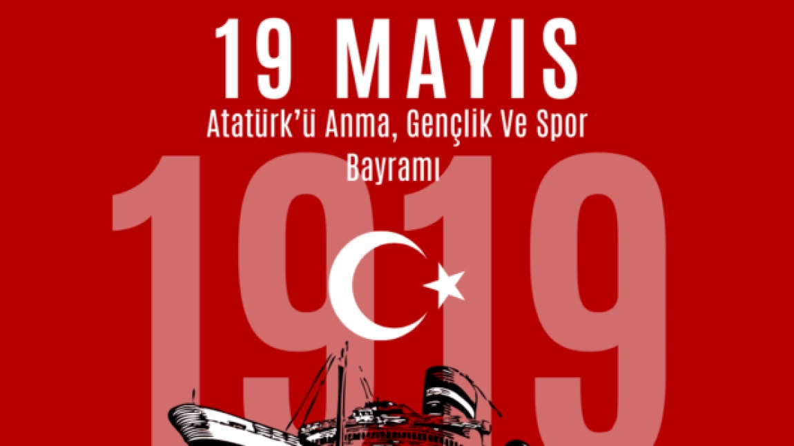 19 Mayıs Atatürk'ü Anma, Gençlik ve Spor Bayramı Kutlu Olsun